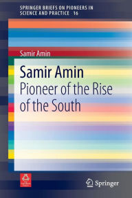 Title: Samir Amin: Pioneer of the Rise of the South, Author: Samir Amin