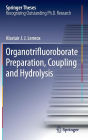 Organotrifluoroborate Preparation, Coupling and Hydrolysis