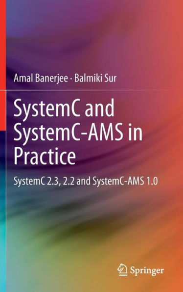 SystemC and SystemC-AMS in Practice: SystemC 2.3, 2.2 and SystemC-AMS 1.0