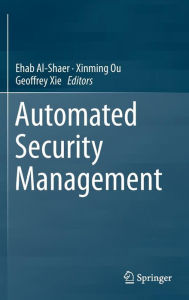 Title: Automated Security Management, Author: Ehab Al-Shaer