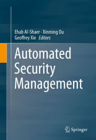 Title: Automated Security Management, Author: Ehab Al-Shaer