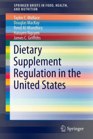 Title: Dietary Supplement Regulation in the United States, Author: Taylor C. Wallace