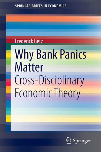 Why Bank Panics Matter: Cross-Disciplinary Economic Theory