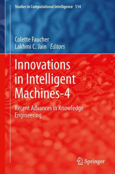 Innovations Intelligent Machines-4: Recent Advances Knowledge Engineering