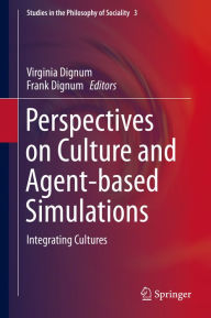 Title: Perspectives on Culture and Agent-based Simulations: Integrating Cultures, Author: Virginia Dignum
