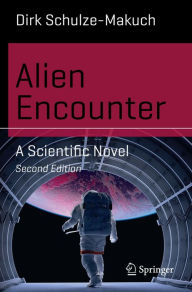 Title: Alien Encounter: A Scientific Novel, Author: Dirk Schulze-Makuch