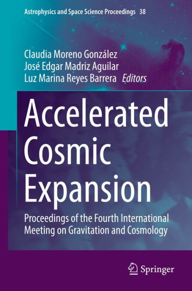 Accelerated Cosmic Expansion: Proceedings of the Fourth International Meeting on Gravitation and Cosmology