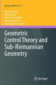 Title: Geometric Control Theory and Sub-Riemannian Geometry, Author: Gianna Stefani