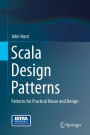 Scala Design Patterns: Patterns for Practical Reuse and Design