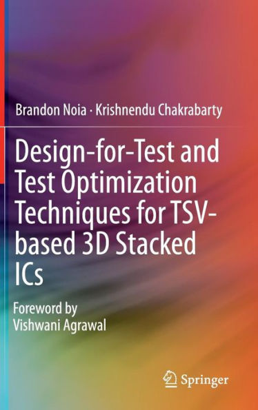 Design-for-Test and Test Optimization Techniques for TSV-based 3D Stacked ICs