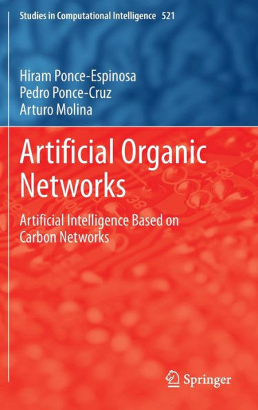 Artificial Organic Networks: Intelligence Based on Carbon Networks