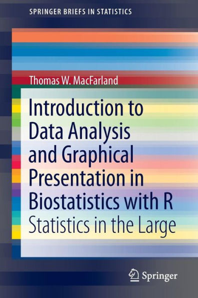 Introduction to Data Analysis and Graphical Presentation in Biostatistics with R: Statistics in the Large