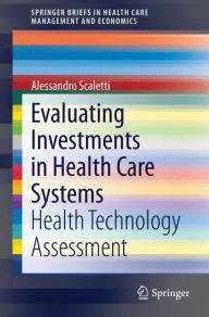 Title: Evaluating Investments in Health Care Systems: Health Technology Assessment, Author: Alessandro Scaletti