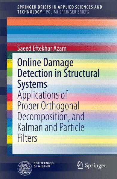 Online Damage Detection Structural Systems: Applications of Proper Orthogonal Decomposition, and Kalman Particle Filters