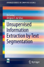 Unsupervised Information Extraction by Text Segmentation