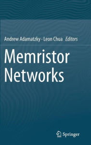 Title: Memristor Networks, Author: Andrew Adamatzky