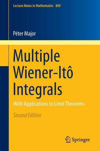 Multiple Wiener-Itï¿½ Integrals: With Applications to Limit Theorems