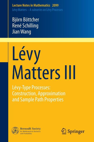 Lévy Matters III: Lévy-Type Processes: Construction, Approximation and Sample Path Properties