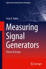 Title: Measuring Signal Generators: Theory & Design, Author: Yu. K. Rybin