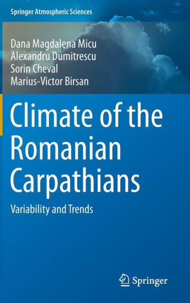 Climate of the Romanian Carpathians: Variability and Trends