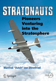 Title: Stratonauts: Pioneers Venturing into the Stratosphere, Author: Manfred 