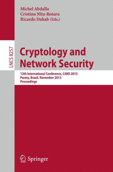 Cryptology and Network Security: 12th International Conference, CANS 2013, Paraty, Brazil, November 20-22, 2013, Proceedings