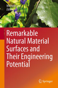 Title: Remarkable Natural Material Surfaces and Their Engineering Potential, Author: Michelle Lee