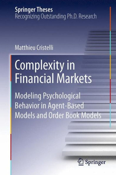 Complexity Financial Markets: Modeling Psychological Behavior Agent-Based Models and Order Book