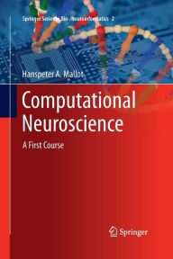 Title: Computational Neuroscience: A First Course, Author: Hanspeter A Mallot