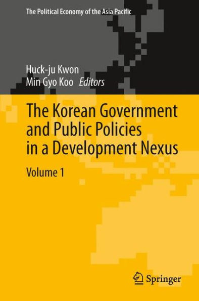 The Korean Government and Public Policies a Development Nexus, Volume 1