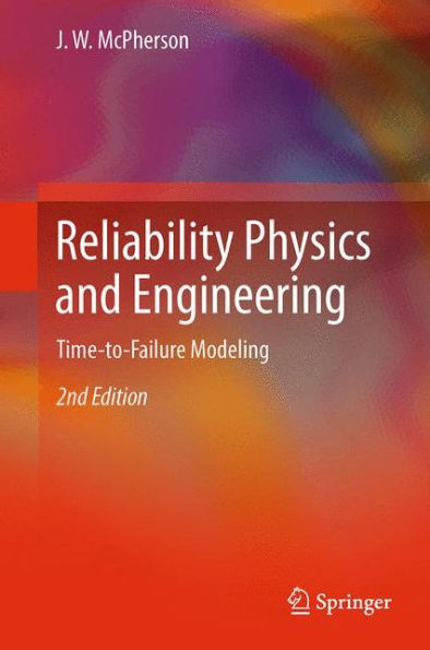 Reliability Physics and Engineering: Time-To-Failure Modeling