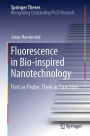 Fluorescence in Bio-inspired Nanotechnology: First as Probe, Then as Function
