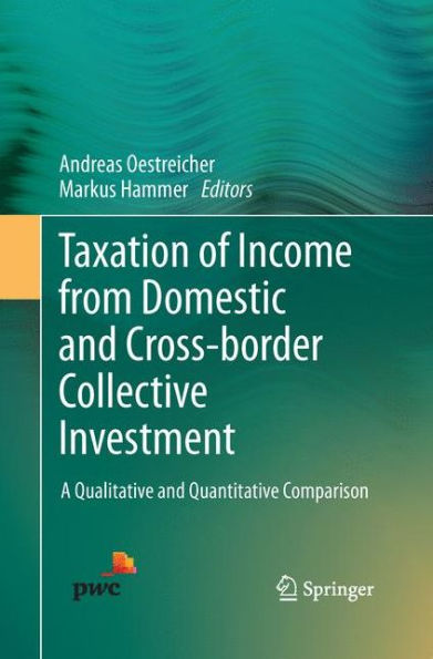 Taxation of Income from Domestic and Cross-border Collective Investment: A Qualitative Quantitative Comparison