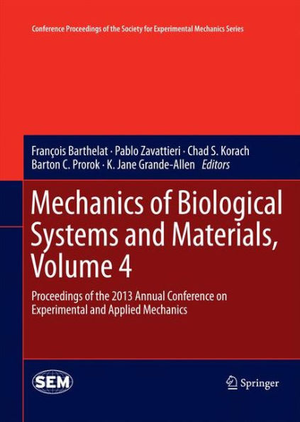 Mechanics of Biological Systems and Materials, Volume 4: Proceedings the 2013 Annual Conference on Experimental Applied
