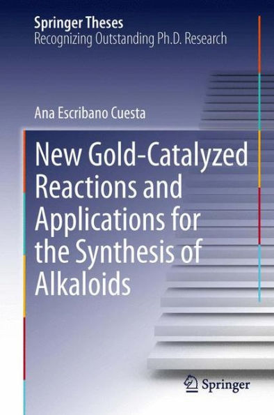 New Gold-Catalyzed Reactions and Applications for the Synthesis of Alkaloids