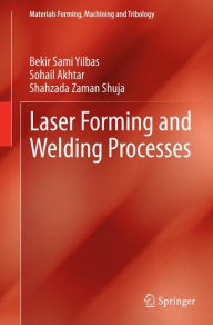 Title: Laser Forming and Welding Processes, Author: Bekir Sami Yilbas