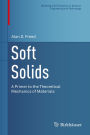 Soft Solids: A Primer to the Theoretical Mechanics of Materials