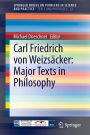 Carl Friedrich von Weizsäcker: Major Texts in Philosophy