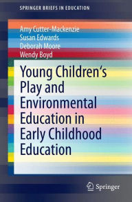 Title: Young Children's Play and Environmental Education in Early Childhood Education, Author: Amy Cutter-Mackenzie