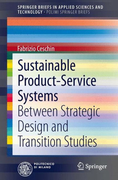 Sustainable Product-Service Systems: Between Strategic Design and Transition Studies