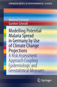 Title: Modelling Potential Malaria Spread in Germany by Use of Climate Change Projections: A Risk Assessment Approach Coupling Epidemiologic and Geostatistical Measures, Author: Winfried Schröder