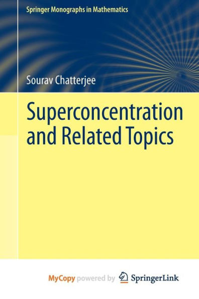 Superconcentration and Related Topics