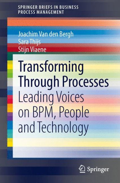 Transforming Through Processes: Leading Voices on BPM, People and Technology