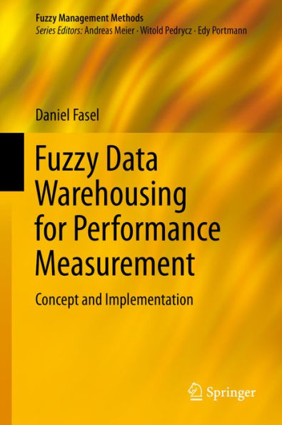Fuzzy Data Warehousing for Performance Measurement: Concept and Implementation