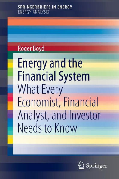 Energy and the Financial System: What Every Economist, Analyst, Investor Needs to Know