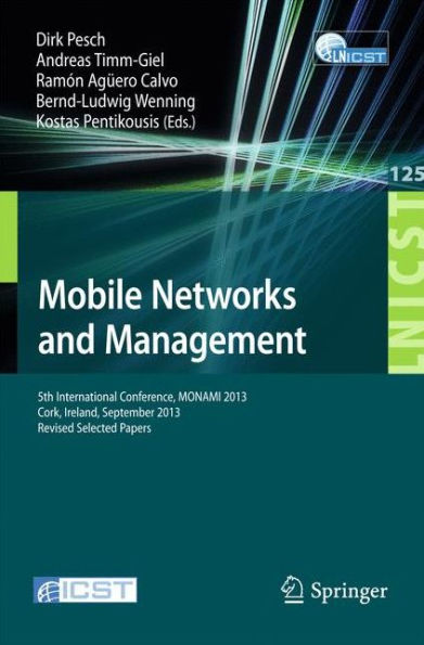 Mobile Networks and Management: 5th International Conference, MONAMI 2013, Cork, Ireland, September 23-25, 2013, Revised Selected Papers