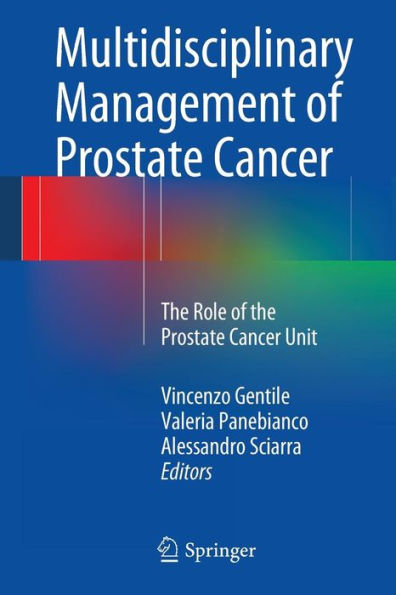 Multidisciplinary Management of Prostate Cancer: The Role of the Prostate Cancer Unit