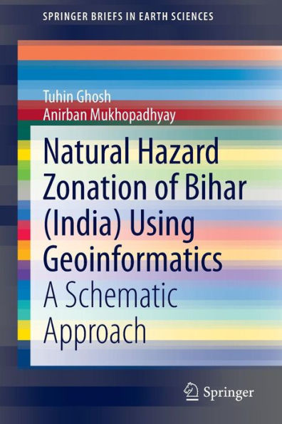 Natural Hazard Zonation of Bihar (India) Using Geoinformatics: A Schematic Approach