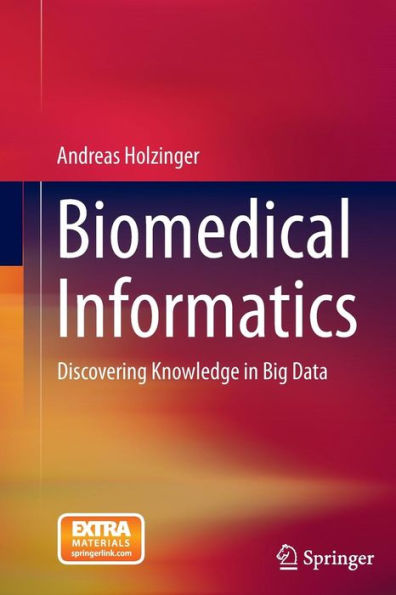 Biomedical Informatics: Discovering Knowledge in Big Data / Edition 2