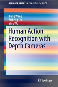 Title: Human Action Recognition with Depth Cameras, Author: Jiang Wang